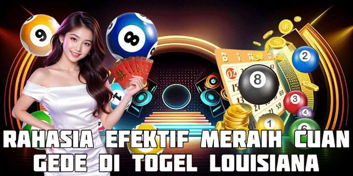 Rahasia Efektif Meraih Cuan Gede di Togel Louisiana