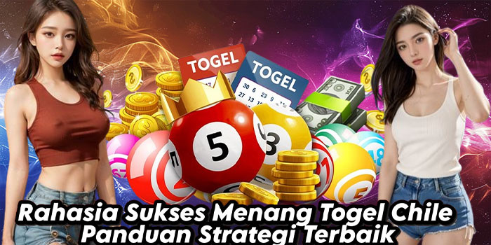 Rahasia Sukses Menang Togel Chile Panduan Strategi Terbaik