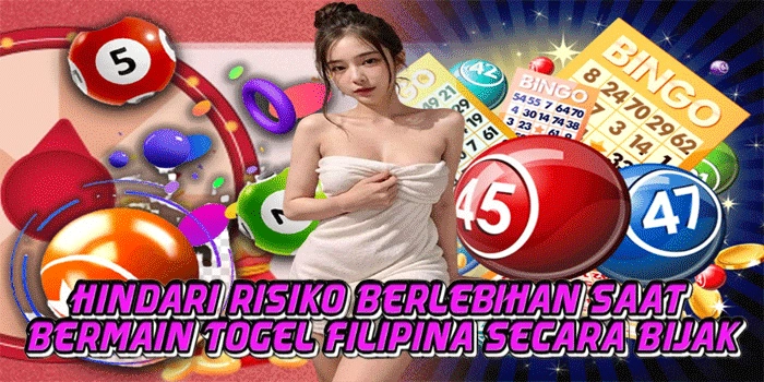 Hindari Risiko Berlebihan Saat Bermain Togel Filipina Secara Bijak