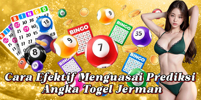 Cara Efektif Menguasai Prediksi Angka Togel Jerman