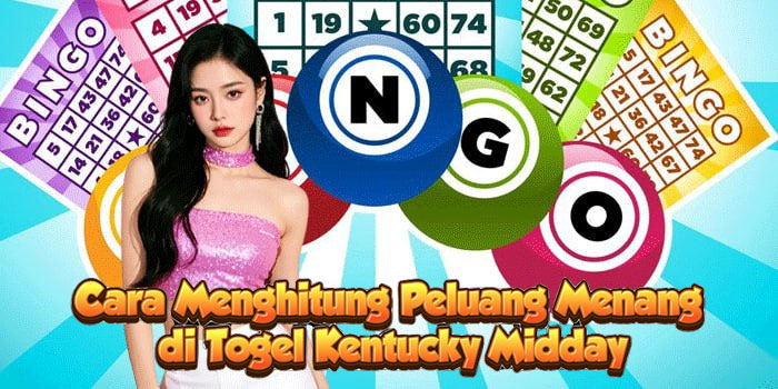 Cara Menghitung Peluang Menang di Togel Kentucky Midday